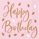Rózsaszín rose gold happy birthday szalvéta 16 db