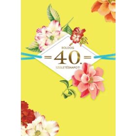 Virágokkal díszített 40 szülinapi képeslap