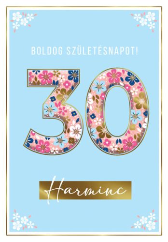 Virágos 30 szülinapi képeslap