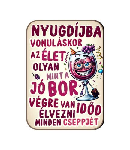 Vicces boros szöveges fa hütőmágnes nyugdíjas ajándék