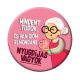 Rózsaszín mindent tudok nyugdíjas vagyok kitűző
